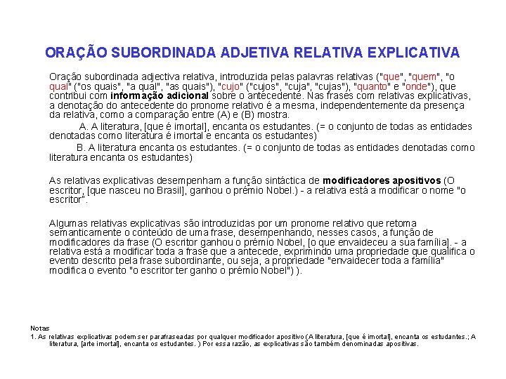 ORAÇÃO SUBORDINADA ADJETIVA RELATIVA EXPLICATIVA Oração subordinada adjectiva relativa, introduzida pelas palavras relativas ("que",