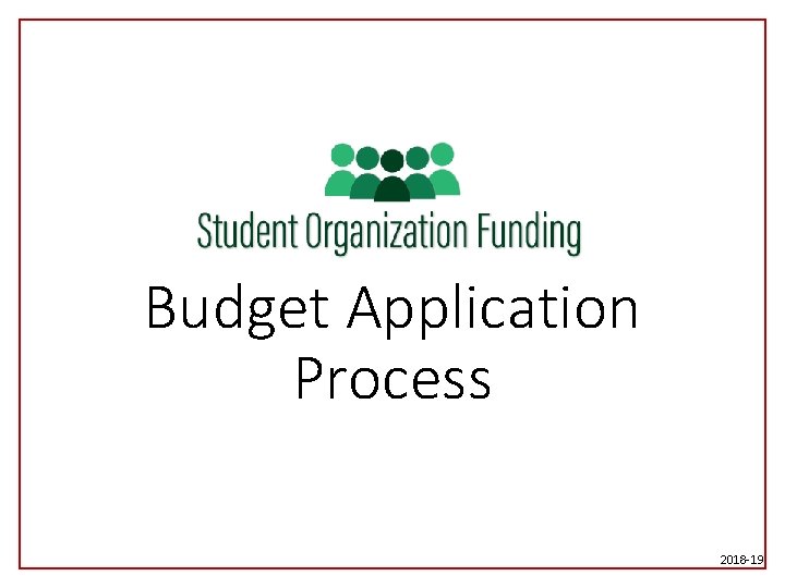 Budget Application Process 2018 -19 