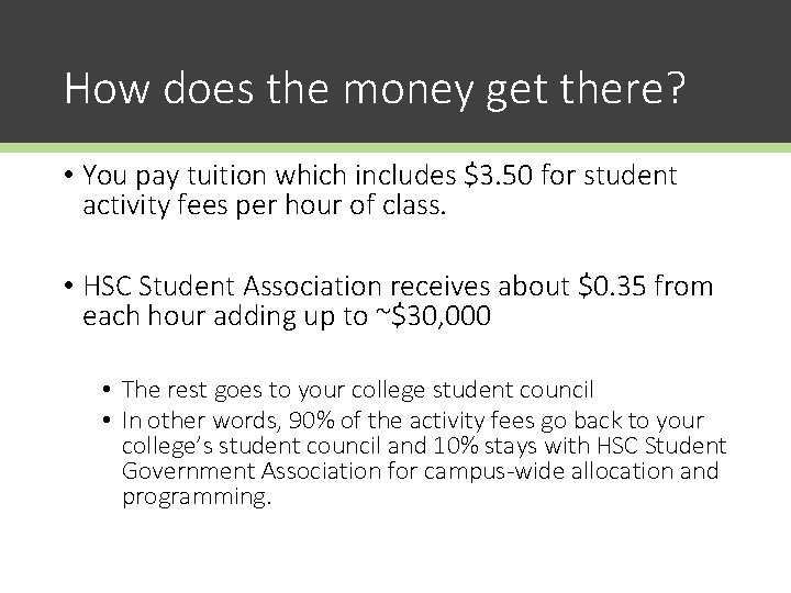 How does the money get there? • You pay tuition which includes $3. 50