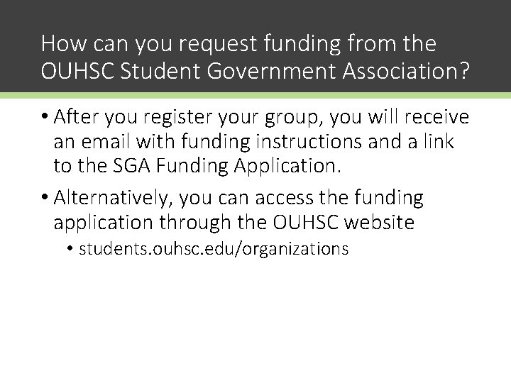 How can you request funding from the OUHSC Student Government Association? • After you