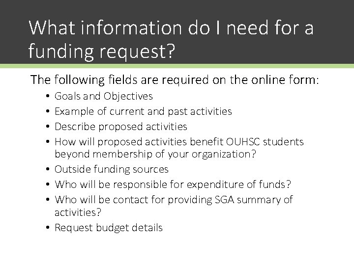 What information do I need for a funding request? The following fields are required