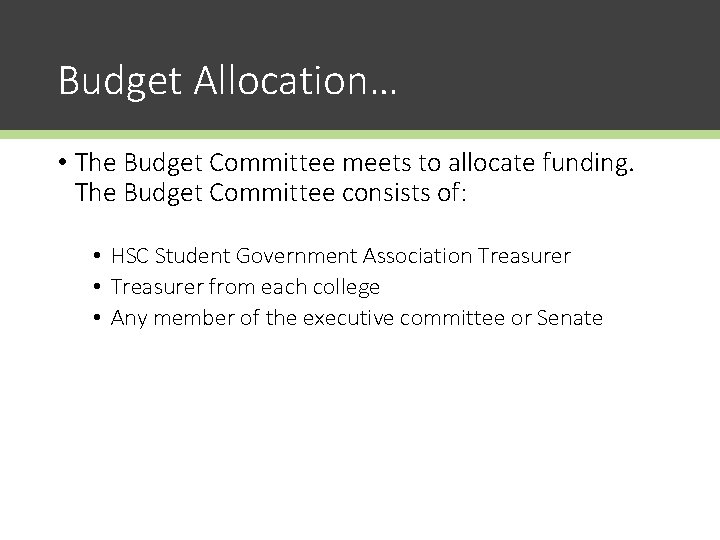 Budget Allocation… • The Budget Committee meets to allocate funding. The Budget Committee consists