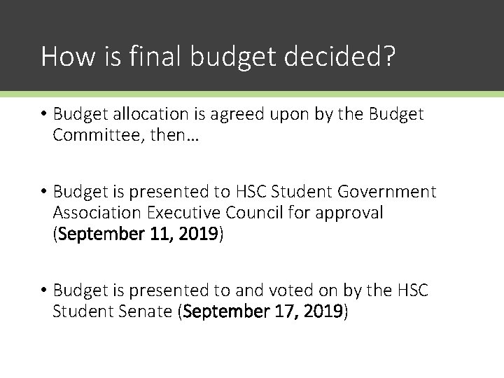 How is final budget decided? • Budget allocation is agreed upon by the Budget