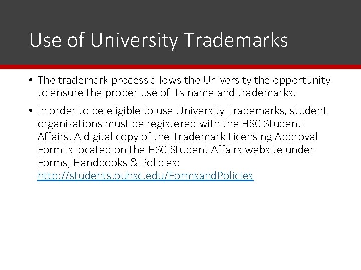 Use of University Trademarks • The trademark process allows the University the opportunity to
