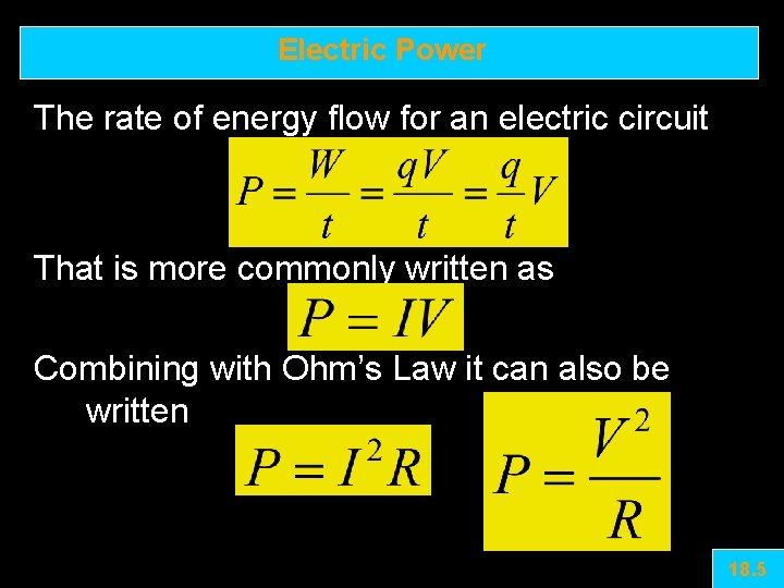 Electric Power The rate of energy flow for an electric circuit That is more