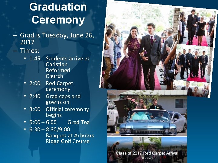Graduation Ceremony – Grad is Tuesday, June 26, 2017 – Times: • 1: 45