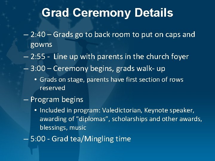 Grad Ceremony Details – 2: 40 – Grads go to back room to put