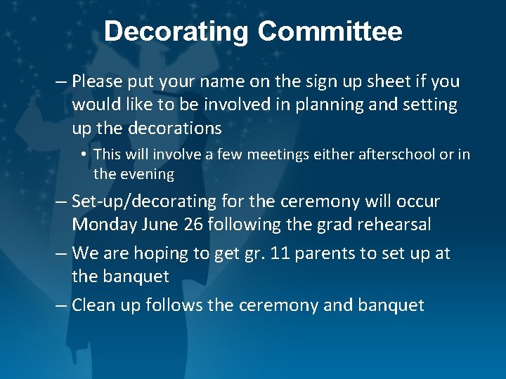Decorating Committee – Please put your name on the sign up sheet if you