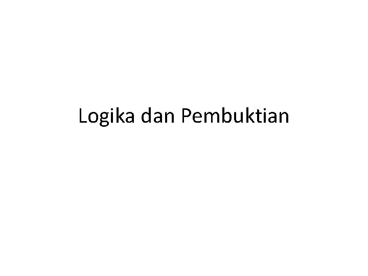 Logika dan Pembuktian 