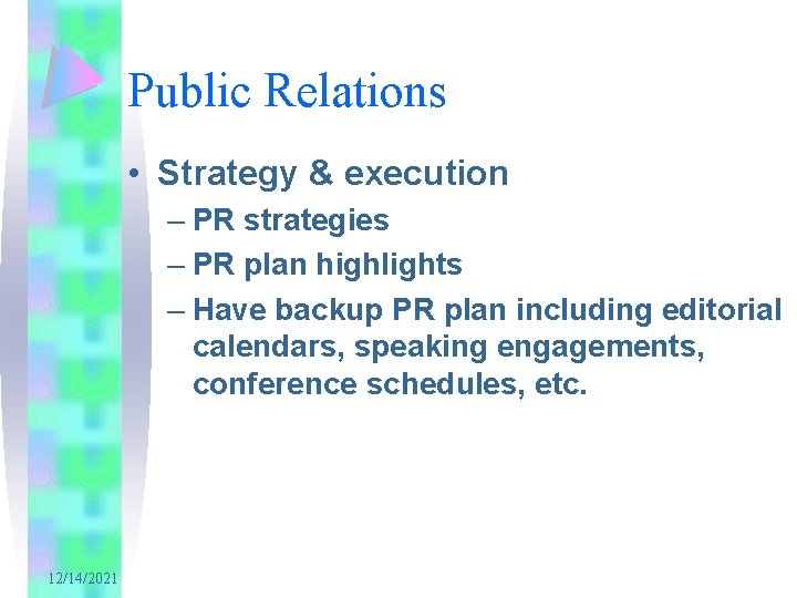 Public Relations • Strategy & execution – PR strategies – PR plan highlights –