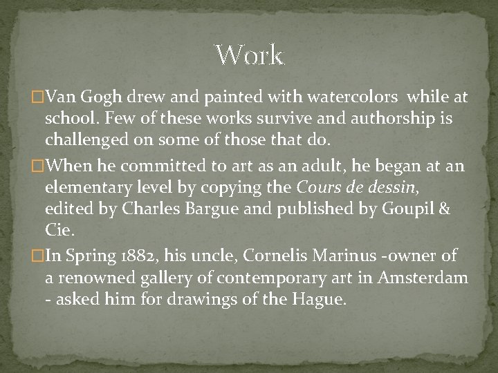 Work �Van Gogh drew and painted with watercolors while at school. Few of these
