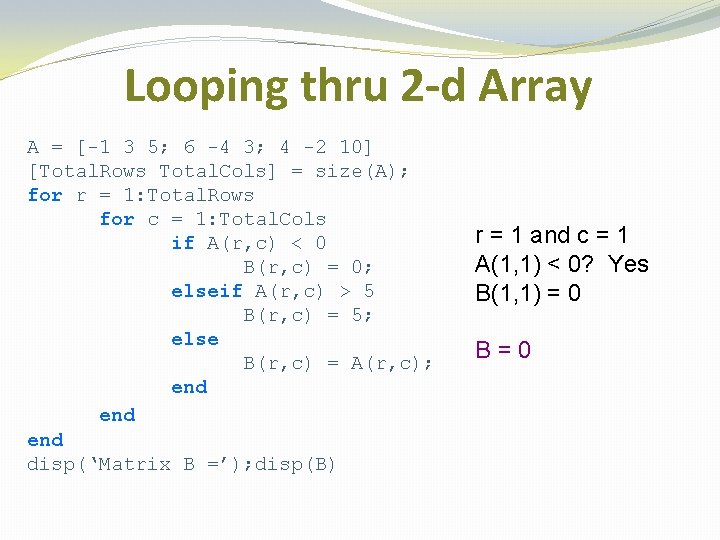 Looping thru 2 -d Array A = [-1 3 5; 6 -4 3; 4