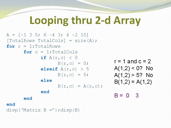Looping thru 2 -d Array A = [-1 3 5; 6 -4 3; 4