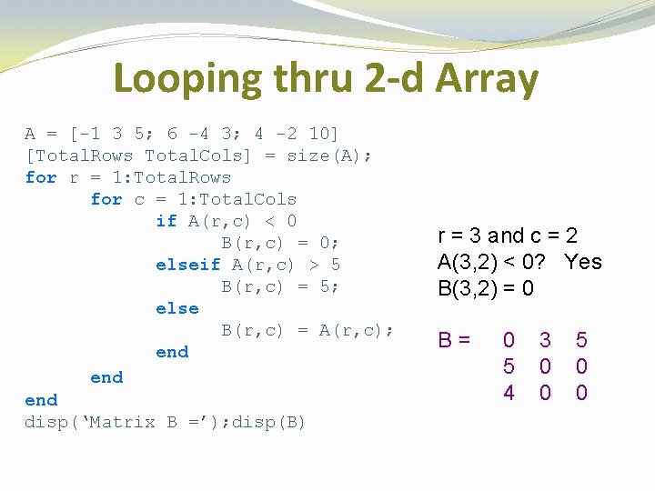 Looping thru 2 -d Array A = [-1 3 5; 6 -4 3; 4