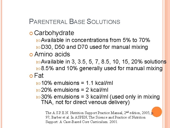 PARENTERAL BASE SOLUTIONS Carbohydrate Available in concentrations from 5% to 70% D 30, D
