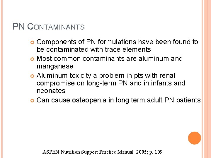 PN CONTAMINANTS Components of PN formulations have been found to be contaminated with trace