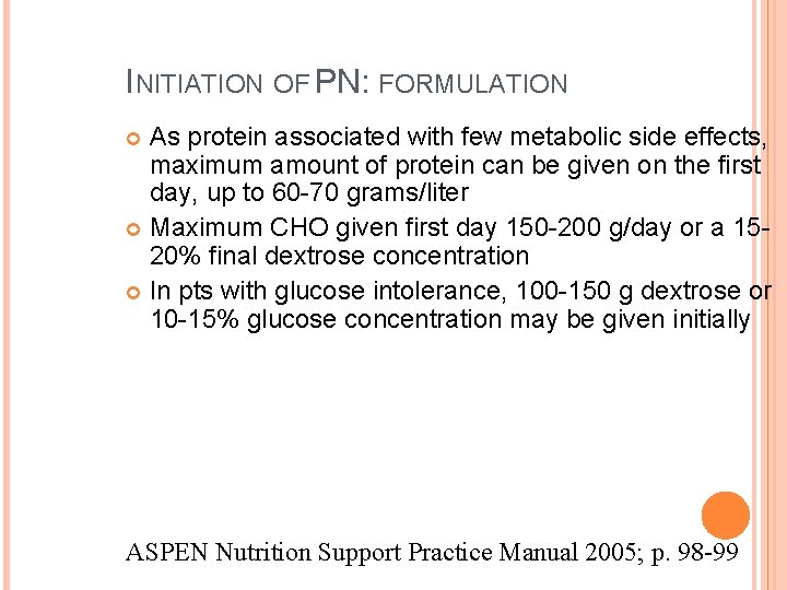 INITIATION OF PN: FORMULATION As protein associated with few metabolic side effects, maximum amount