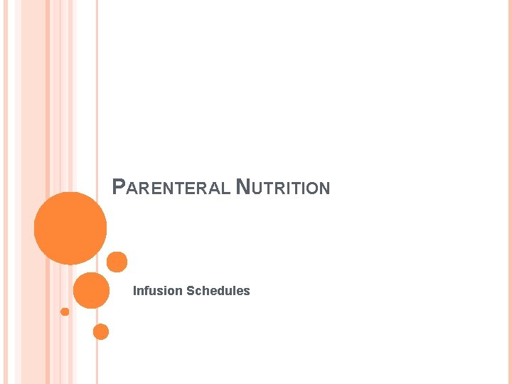 PARENTERAL NUTRITION Infusion Schedules 