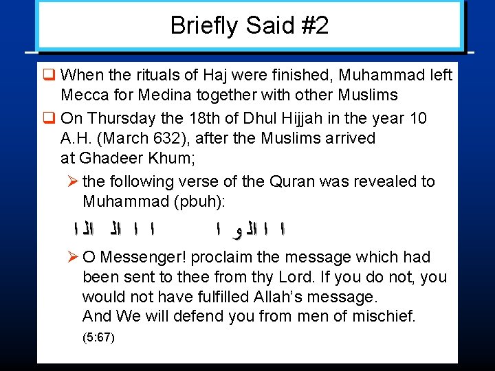 Briefly Said #2 q When the rituals of Haj were finished, Muhammad left Mecca