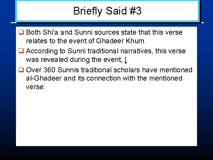 Briefly Said #3 q Both Shi’a and Sunni sources state that this verse relates