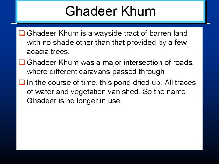 Ghadeer Khum q Ghadeer Khum is a wayside tract of barren land with no