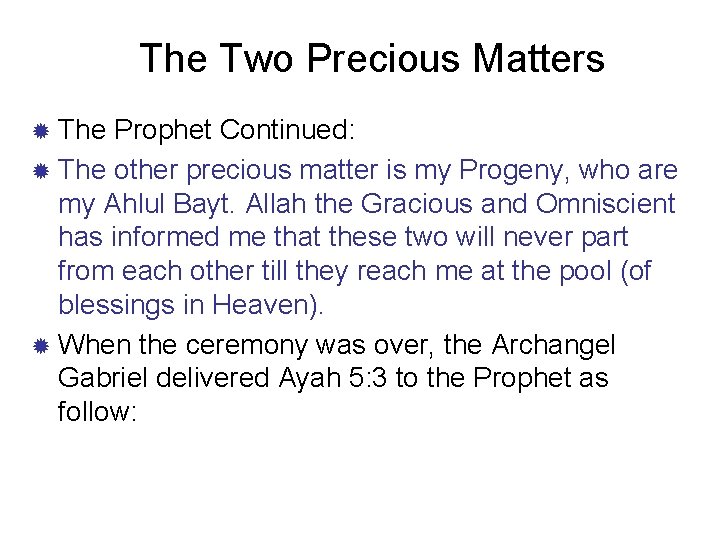 The Two Precious Matters The Prophet Continued: ® The other precious matter is my