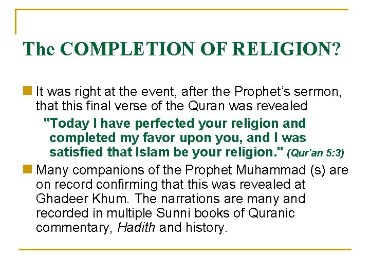 The COMPLETION OF RELIGION? n It was right at the event, after the Prophet’s