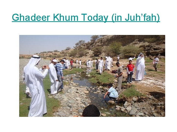 Ghadeer Khum Today (in Juh’fah) 