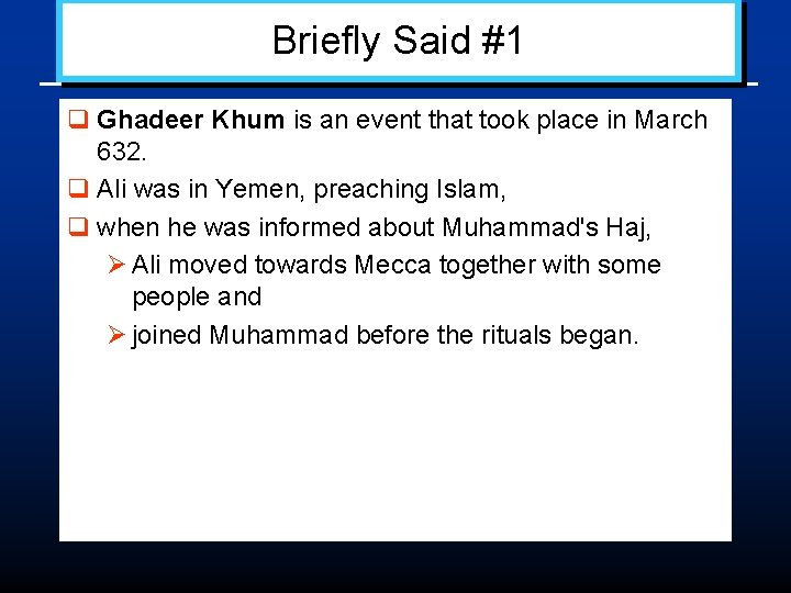 Briefly Said #1 q Ghadeer Khum is an event that took place in March