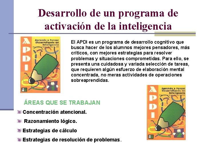Desarrollo de un programa de activación de la inteligencia El APDI es un programa