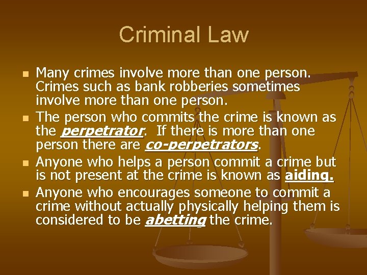 Criminal Law n n Many crimes involve more than one person. Crimes such as