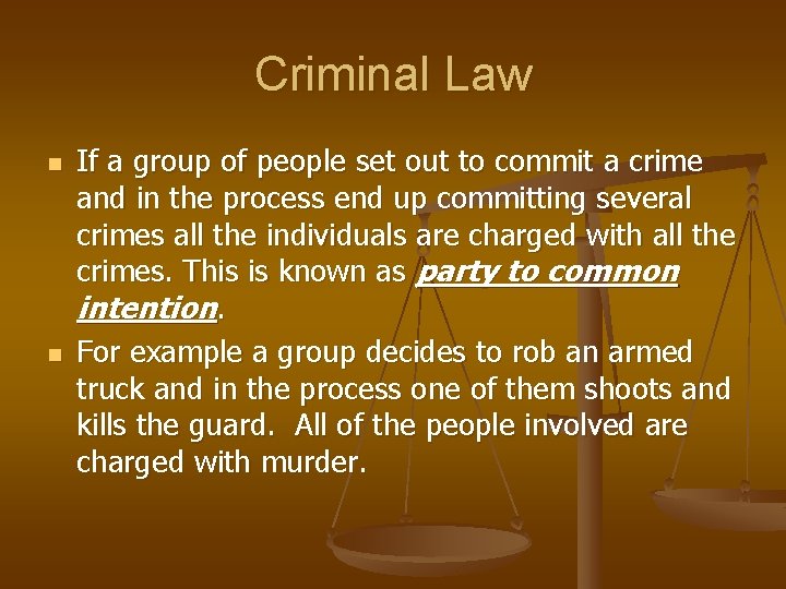 Criminal Law n n If a group of people set out to commit a