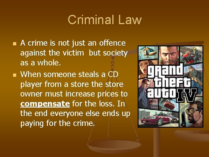 Criminal Law n n A crime is not just an offence against the victim