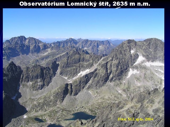 Observatórium Lomnický štít, 2635 m n. m. Foto: M. Lapin, 2004 