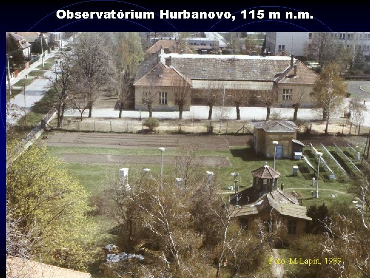 Observatórium Hurbanovo, 115 m n. m. Foto: M. Lapin, 1989 