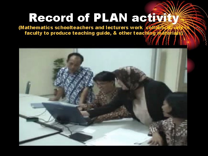 Record of PLAN activity (Mathematics schoolteachers and lecturers work collaboratively in faculty to produce