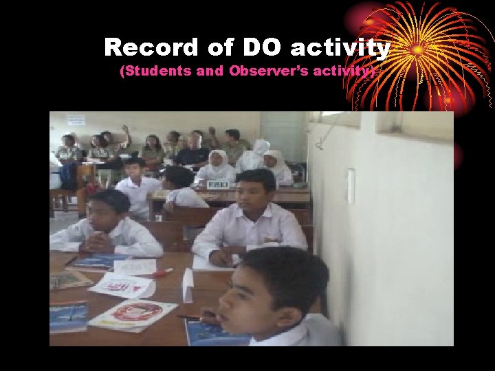 Record of DO activity (Students and Observer’s activity) 