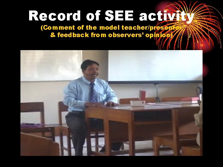 Record of SEE activity (Comment of the model teacher/presenter & feedback from observers’ opinion)