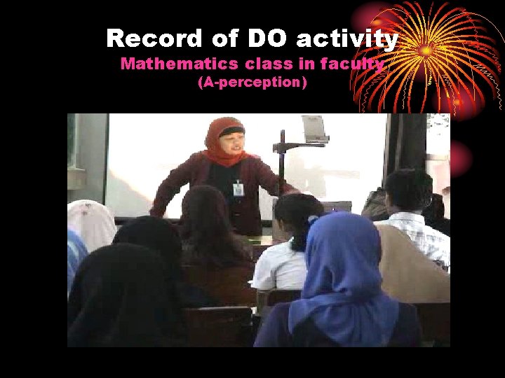 Record of DO activity Mathematics class in faculty (A-perception) 