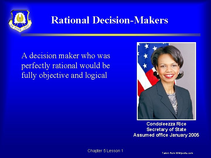 Rational Decision-Makers A decision maker who was perfectly rational would be fully objective and