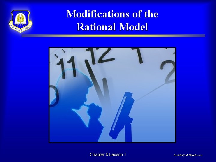 Modifications of the Rational Model Chapter 5 Lesson 1 Courtesy of Clipart. com 