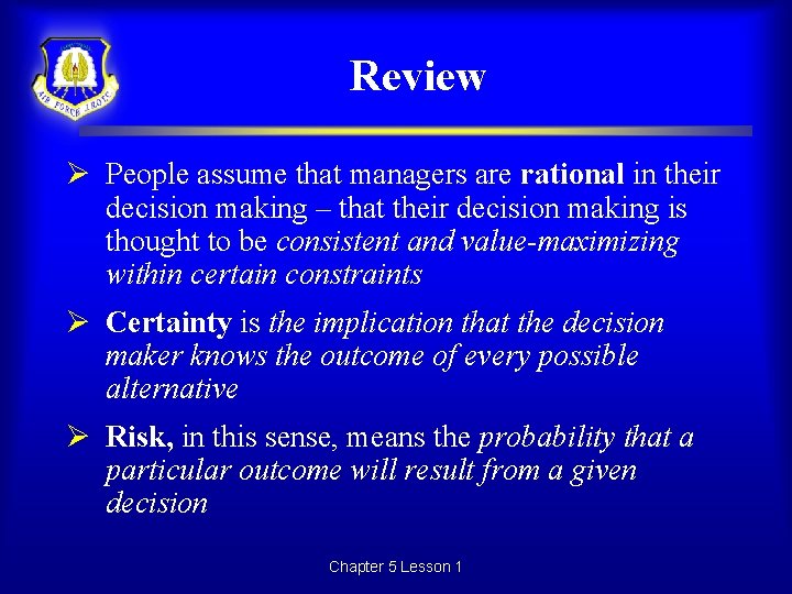 Review Ø People assume that managers are rational in their decision making – that
