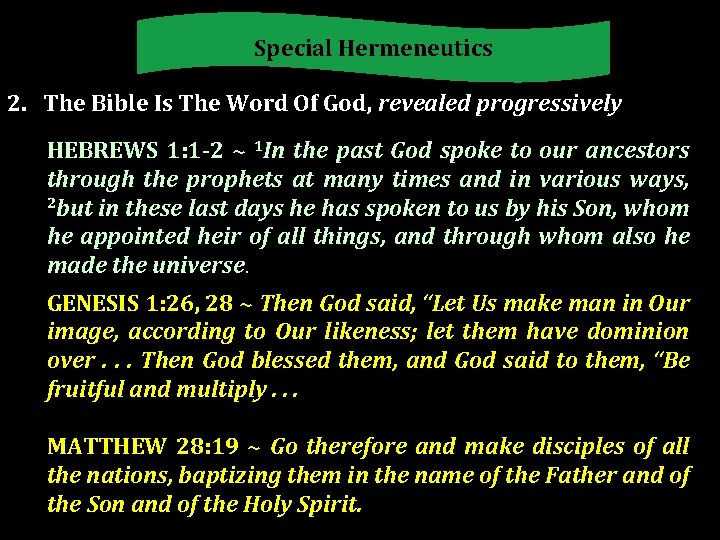 Special Hermeneutics 2. The Bible Is The Word Of God, revealed progressively HEBREWS 1: