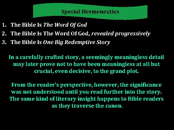 Special Hermeneutics 1. The Bible Is The Word Of God 2. The Bible Is