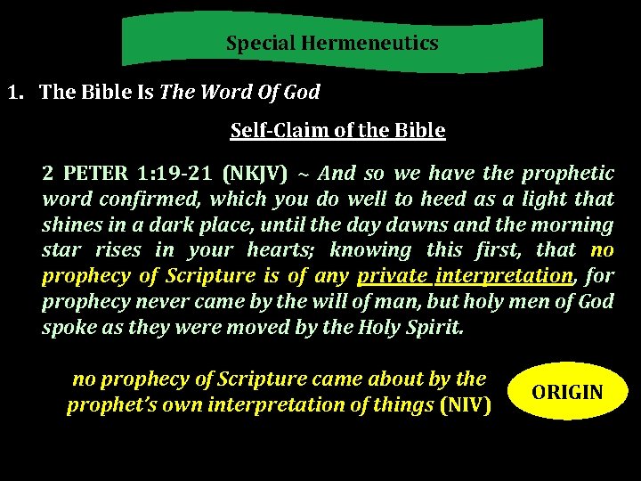 Special Hermeneutics 1. The Bible Is The Word Of God Self-Claim of the Bible