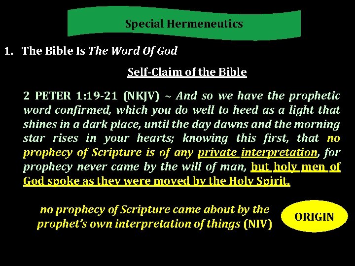 Special Hermeneutics 1. The Bible Is The Word Of God Self-Claim of the Bible