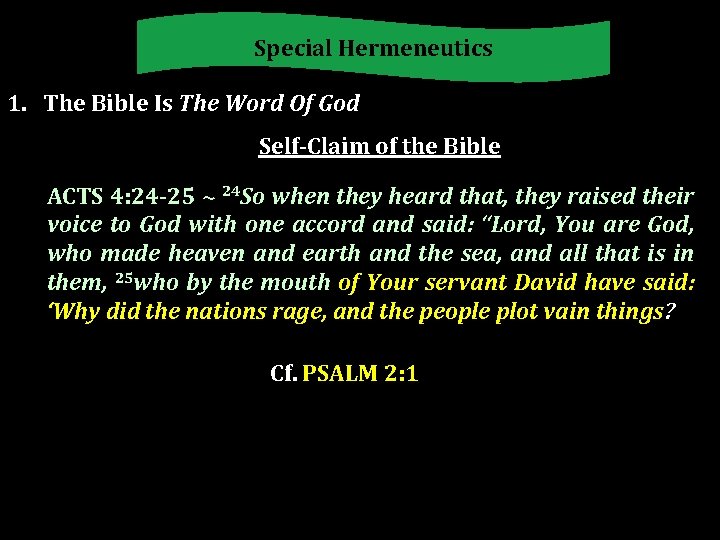 Special Hermeneutics 1. The Bible Is The Word Of God Self-Claim of the Bible
