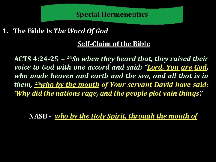 Special Hermeneutics 1. The Bible Is The Word Of God Self-Claim of the Bible