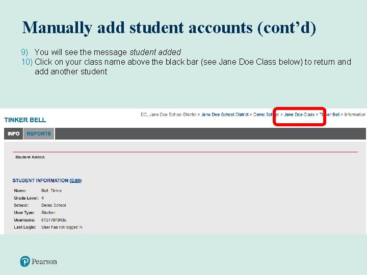 Manually add student accounts (cont’d) 9) You will see the message student added 10)