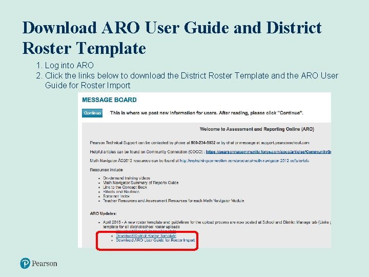 Download ARO User Guide and District Roster Template 1. Log into ARO 2. Click